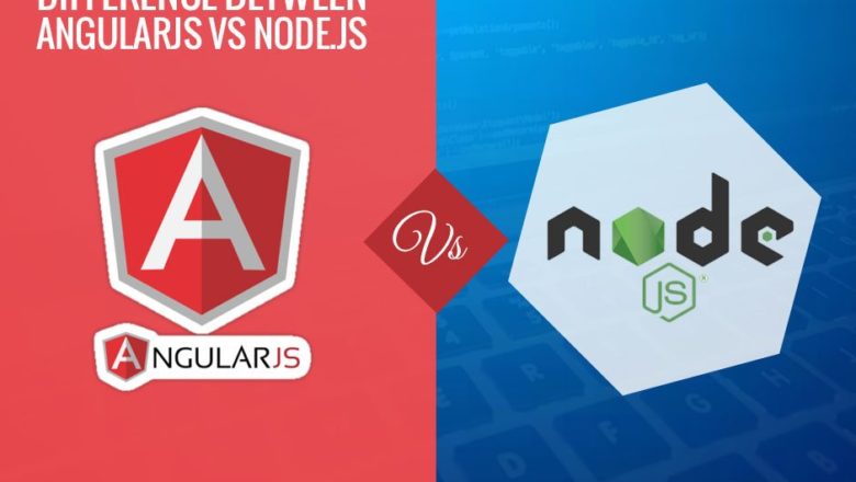 Top 7 Differences Between NodeJS and AngularJS